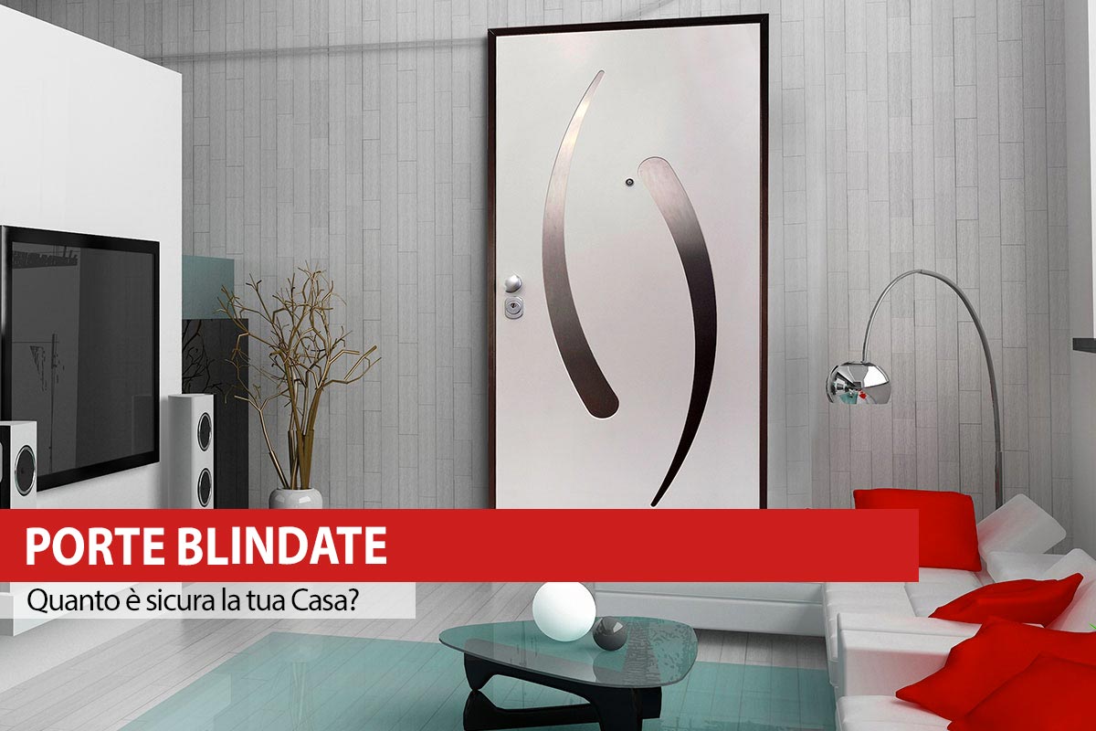 PORTE BLINDATE: Quanto è sicura la tua Casa?